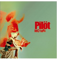 Pilöt - Mother