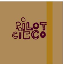 Piloto Ciego - Piloto Ciego