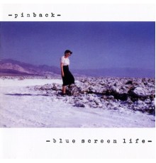 Pinback - Blue Screen Life