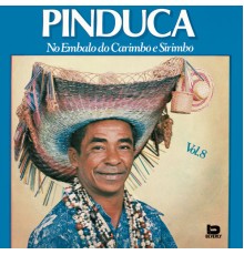 Pinduca - No Embalo Do Carimbó E Sirimbó