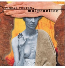 Pineal Ventana - Malpractice