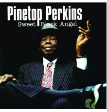 Pinetop Perkins - Sweet Black Angel