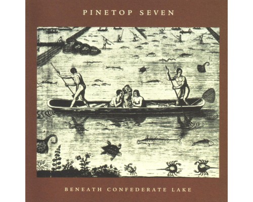 Pinetop Seven - Beneath Confederate Lake