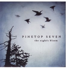 Pinetop Seven - The Night's Bloom