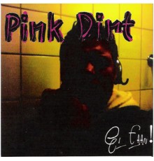 Pink Dirt - Gi Faan!