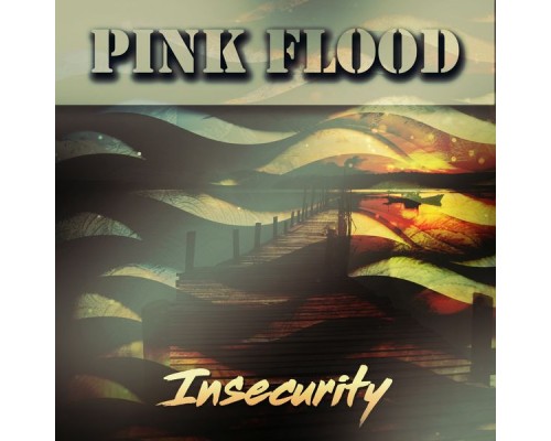 Pink Flood - Insecurity