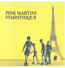 Pink Martini - Sympathique