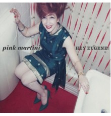 Pink Martini - Hey Eugene!