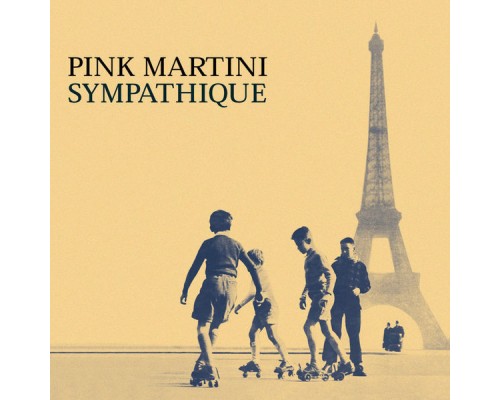 Pink Martini - Sympathique (Pink Martini)