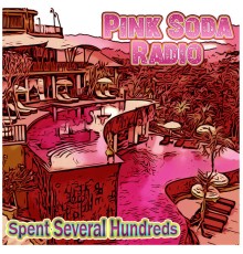 Pink Soda Radio - Spent Several Hundreds  (#ScrewedNChopped)