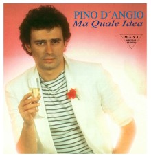 Pino D'Angio - Ma quale idea