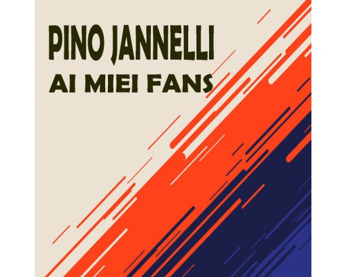 Pino Jannelli - Ai miei fans