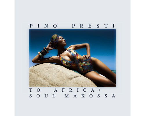 Pino Presti - To Africa/Soul Makossa