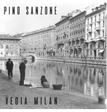 Pino Sanzone - Vegia Milan