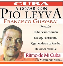 Pio Leyva - A Gozar Con...