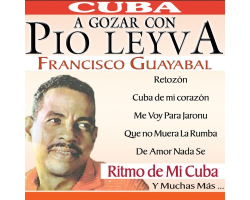 Pio Leyva - A Gozar Con...