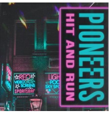 Pioneers - Hit and Run