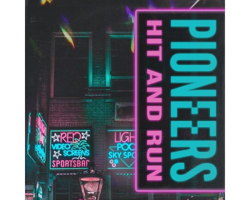 Pioneers - Hit and Run