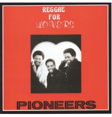 Pioneers - Reggae for Lovers