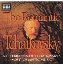 Piotr Ilyitch Tchaïkovski - Romantic Tchaikovsky (The)