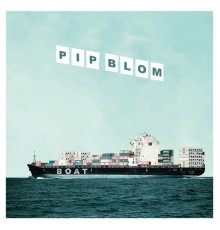 Pip Blom - Boat (Deluxe)