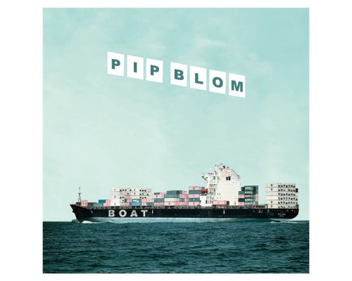 Pip Blom - Boat (Deluxe)