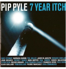 Pip Pyle - 7 Year Itch