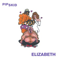 Pip Skid - Elizabeth