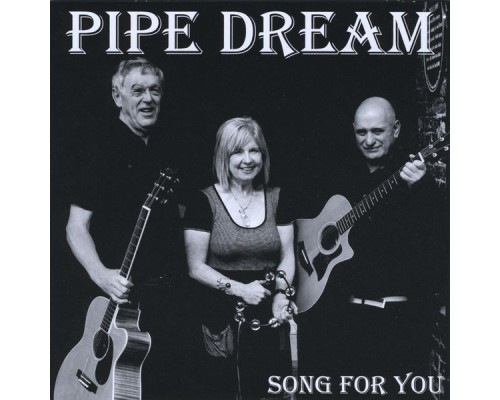 Pipe Dream - Song for You