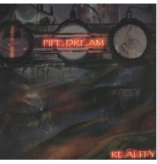 Pipe Dream - Reality