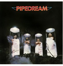 Pipedream - Pipedream