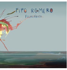 Pipo Romero - Folklórico