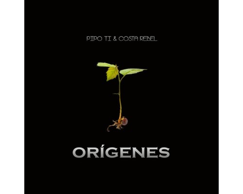 Pipo Ti & Costa Rebel - Origenes