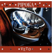 Pipoka - Veto