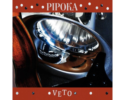 Pipoka - Veto