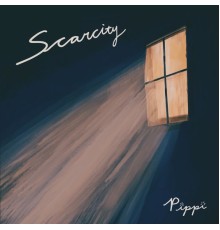 Pippi - Scarcity