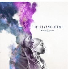 Piqued Jacks - The Living Past