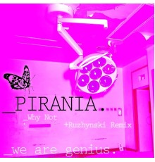 Pirania - Why Not?