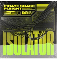 Pirate Snake & Pleight - iSolator