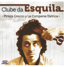 Pirisca Grecco - Clube da Esquila