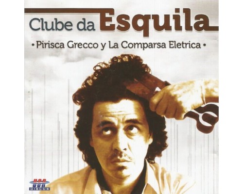 Pirisca Grecco - Clube da Esquila