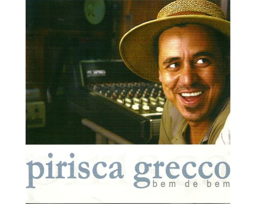 Pirisca Grecco - Bem de Bem