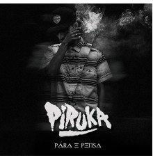 Piruka - Pára e Pensa