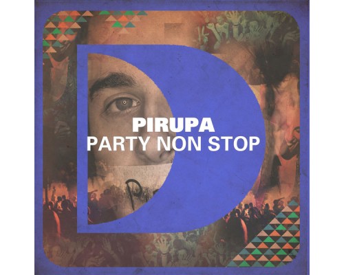 Pirupa - Party Non Stop (Remixes)