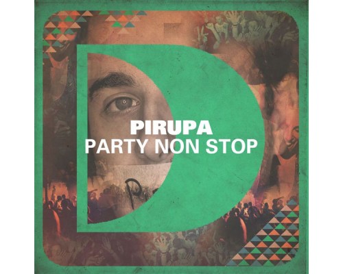 Pirupa - Party Non Stop