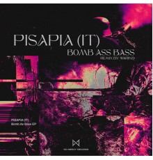 Pisapia (IT) - Bomb Ass Bass