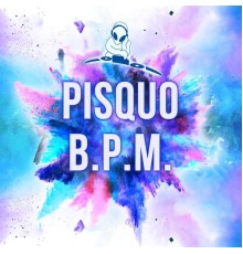 Pisquo - B.P.M.