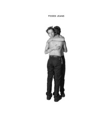 Pissed Jeans - Hope For Men (Album)