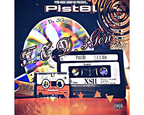 Pist8l - T.C.D. 3gen Tapes