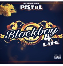 Pist8l - Blockboy 4 Life